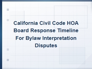 Hoa Board Response Timelines for Bylaw Disputes in Ca