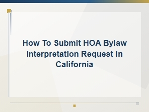 Submitting an Hoa Bylaw Interpretation Request in California