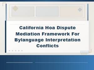 California Hoa Bylaw Dispute Mediation for Language Conflicts