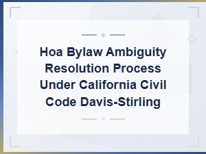 Resolving Hoa Bylaw Ambiguity Under Davis-Stirling Act